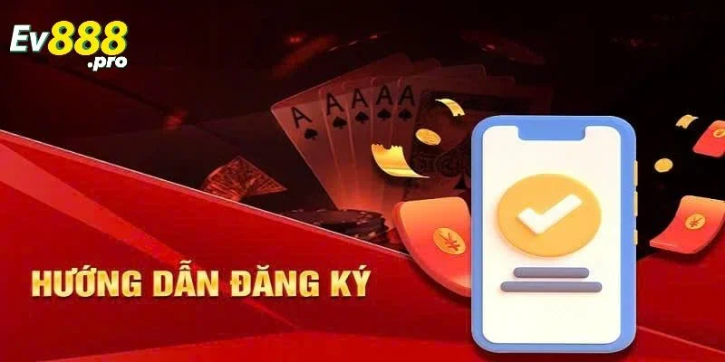 Bước quan trọng trong quá trình đăng ký EV88